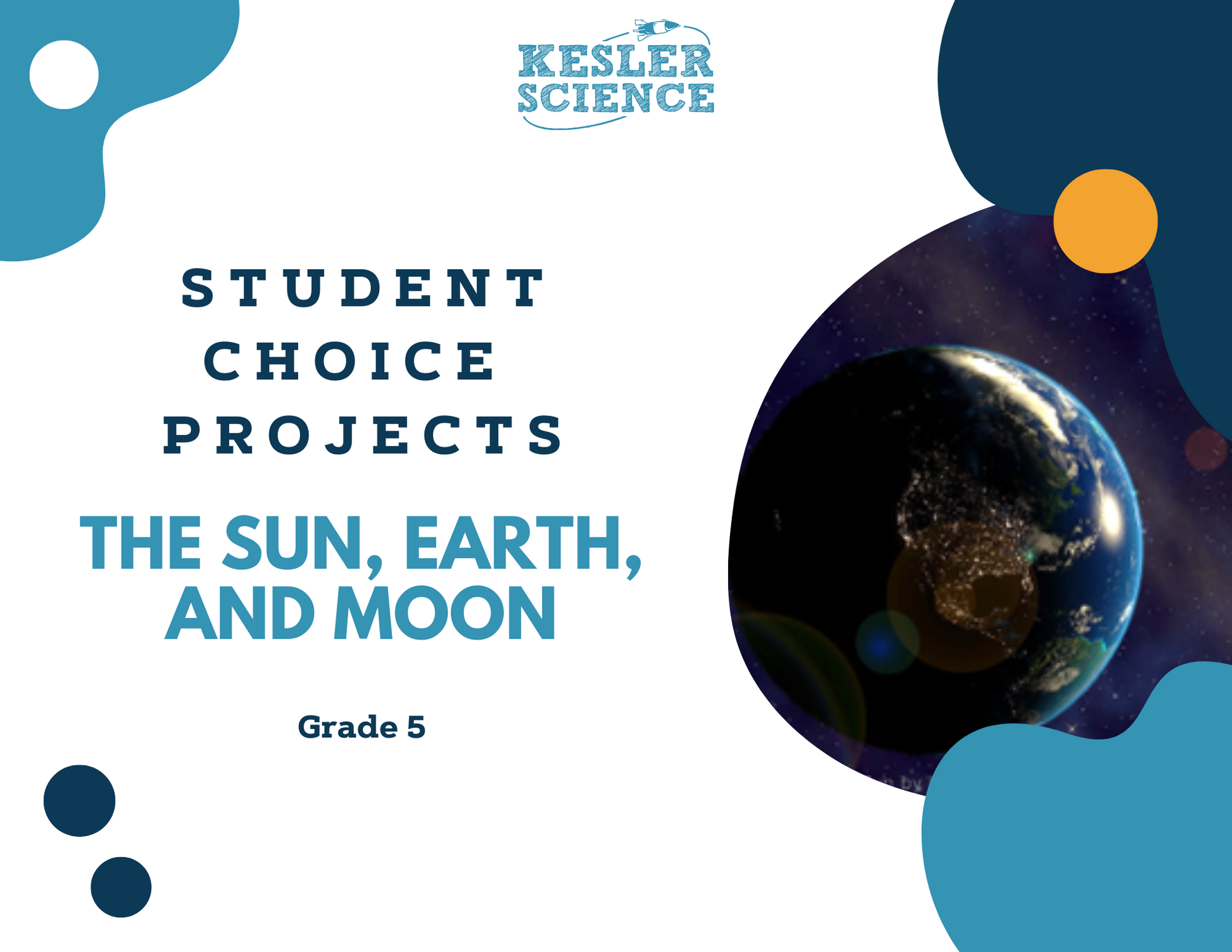Earth, Sun, & Moon - Student Choice Projects - 5th Grade
