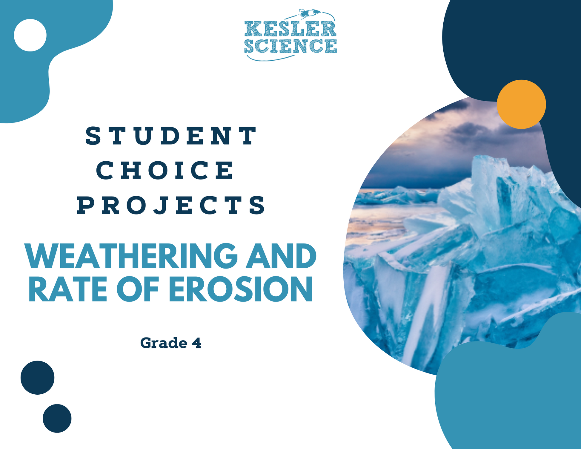 Weathering & Rate of Erosion - Student Choice Projects - 4th Grade