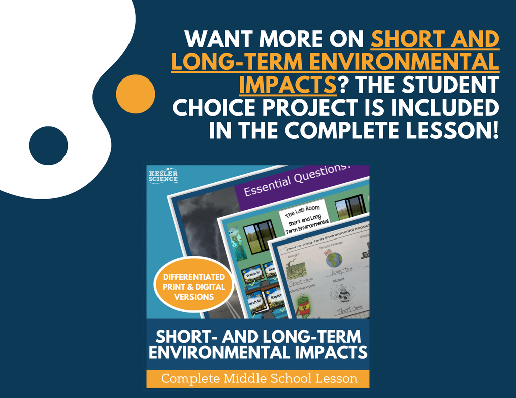 Short & Long Term Environmental Impacts - Student Choice Projects - MS