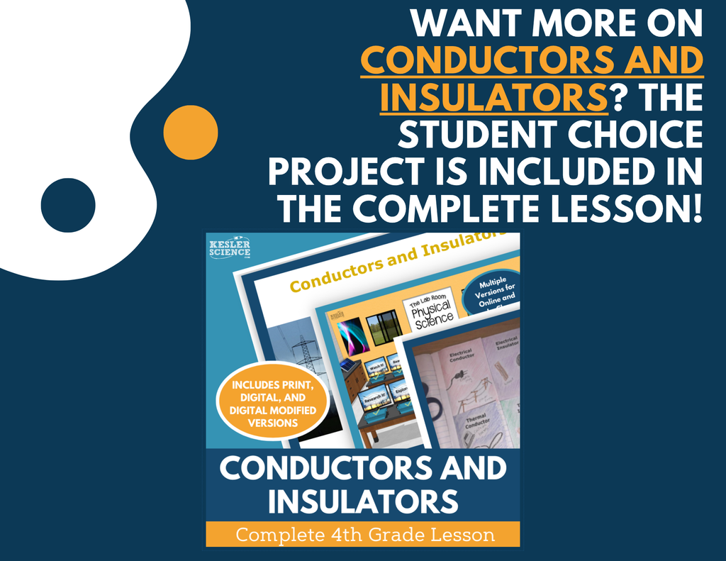 Conductors & Insulators - Student Choice Projects - 4th Grade
