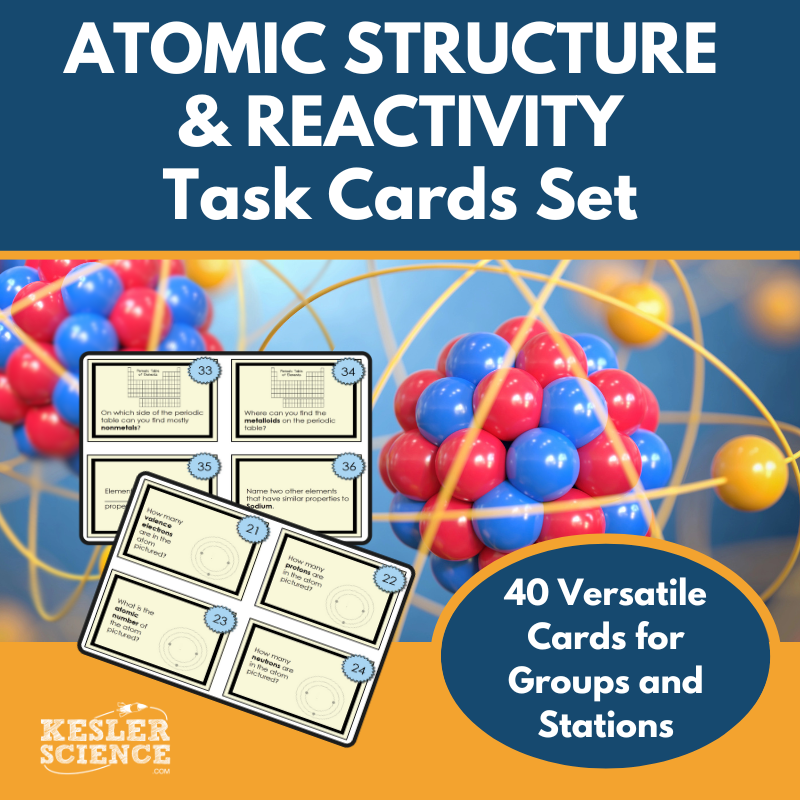 Chemistry Task Cards #1: Atomic Structure, Reactivity, & Properties of Elements