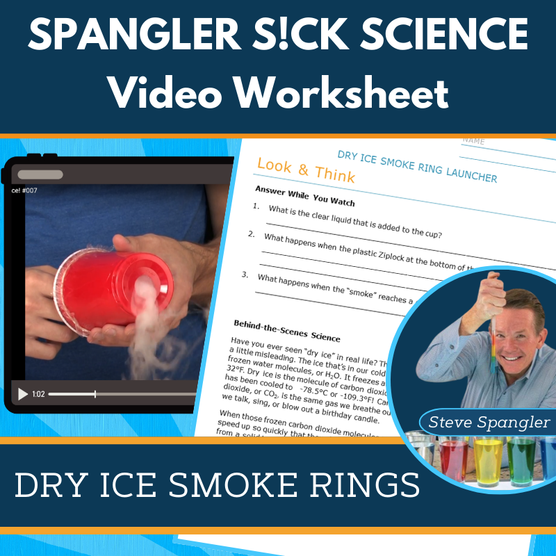 Dry Ice Smoke Rings - Spangler Video Worksheets with CER