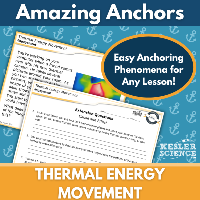 Amazing Anchors Changes in Thermal Energy (Energy Movement) - NGSS MS PS1-4, MS 6-8