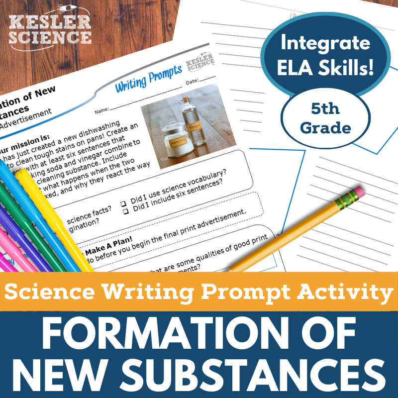 Writing Prompts - Formation of New Substances - 5th Gr NGSS
