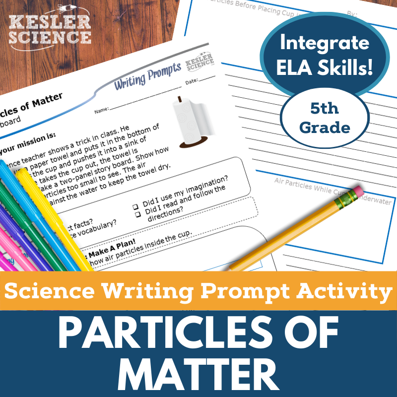 Writing Prompts - Particles of Matter - 5th Gr NGSS