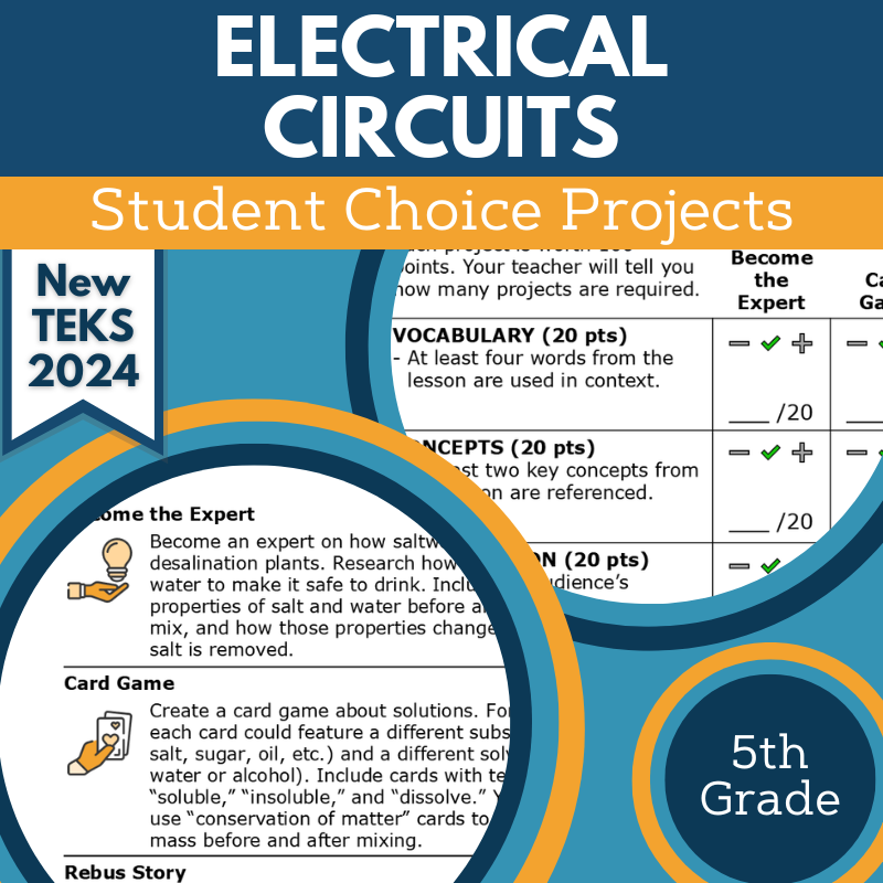 Electrical Circuits - Student Choice Projects, Grade 5, New TEKS 5.8B