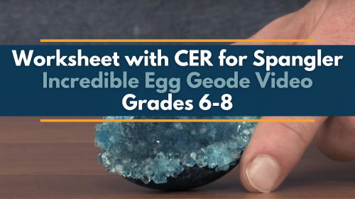 Brandon's Copy of Incredible Egg Geode - Spangler Video Worksheets with CER