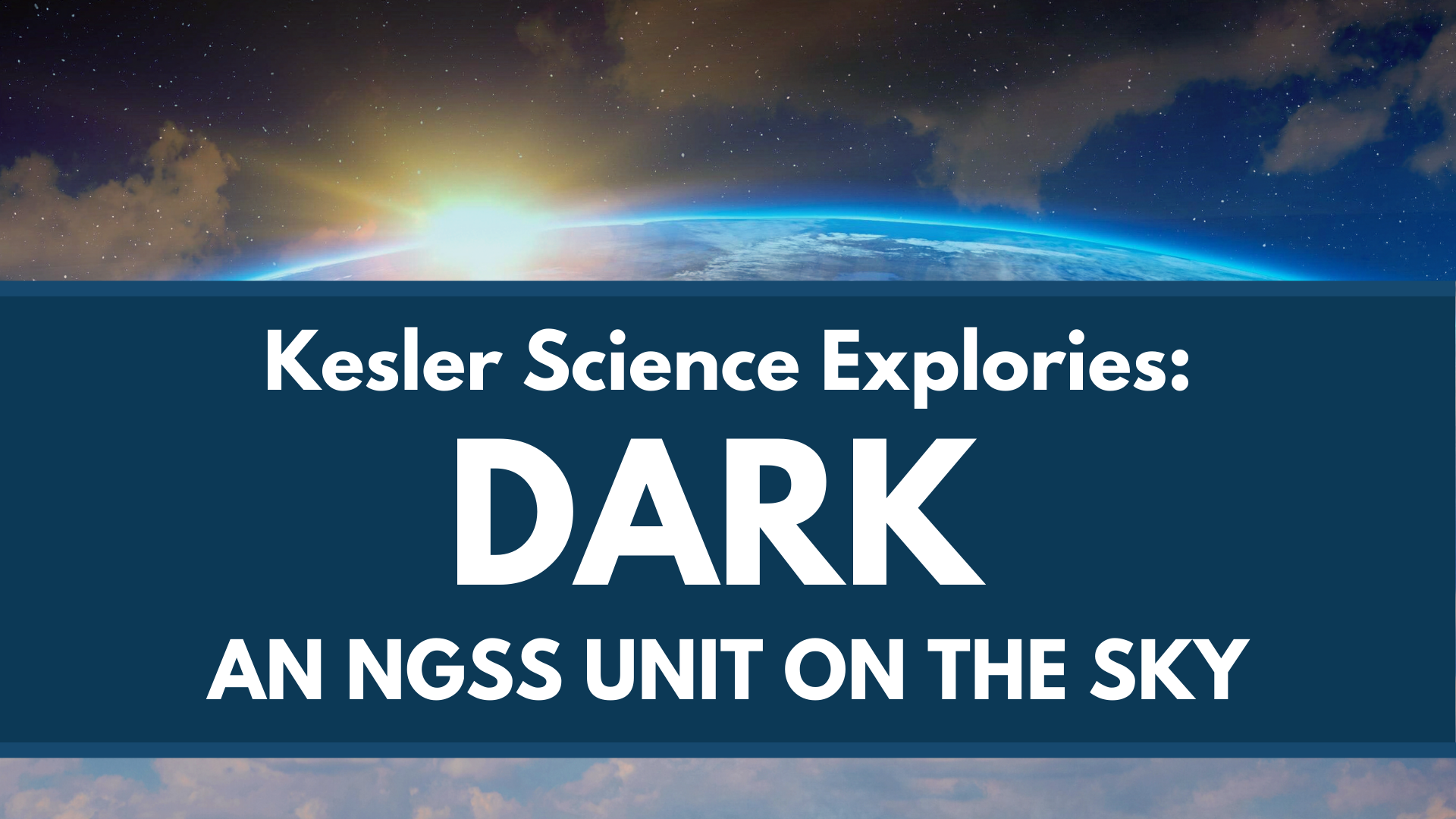MS 6th 7th 8th Explories: DARK - an NGSS Unit on the Sky